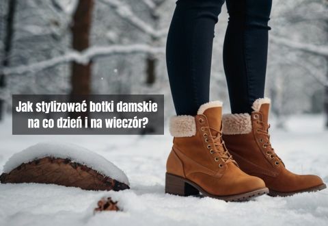 Jak stylizować botki damskie na co dzień i na wieczór?